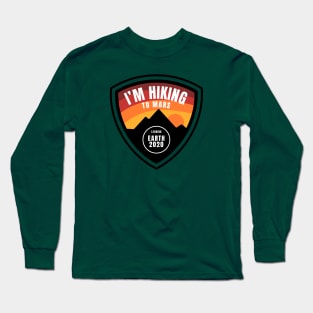 I'm Hiking To Mars Long Sleeve T-Shirt